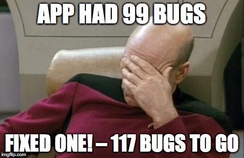 App had 99 bugs ... fixed one! 117 to go